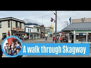 SKAGWAY, ALASKA | A walk around Skagway, Alaska