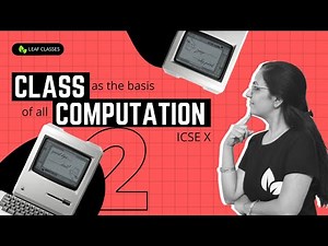 Class as the Basis of all Computation | Lecture 2 | ICSE 10 | Anjali Ma'am