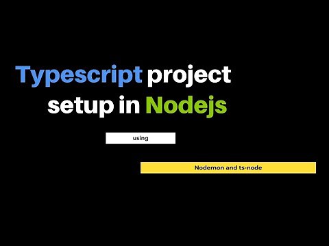 Typescript Nodejs project setup using nodemon and ts-node