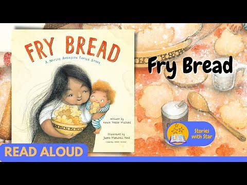 Read Aloud: Fry Bread: A Native American Family Story by Kevin Noble Maillard | Stories with Star