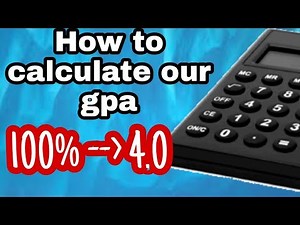 How to calculate our GPA (100% to 4.0) | scholarly et