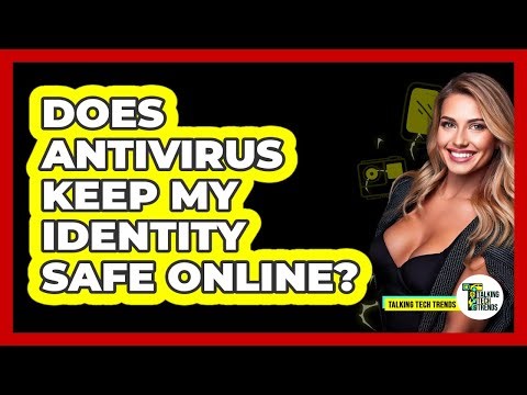 Does Antivirus Keep My Identity Safe Online?