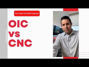 IRS OIC vs IRS CNC | 2 top tax relief programs compared side by Side