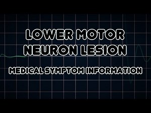 Lower motor neuron lesion (Medical Symptom)