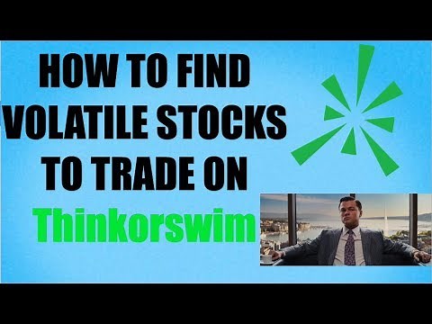 How To Find Volatile Stocks For Day Trading On Thinkorswim