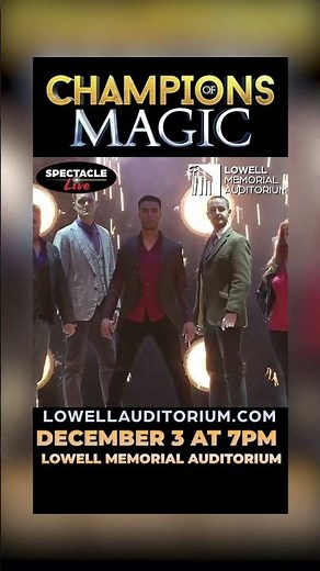 Champions of Magic - Live On Stage - December 3 at Lowell Memorial Auditorium