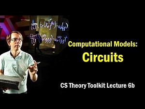 Computational Models: Circuits || @ CMU || Lecture 6b of CS Theory Toolkit