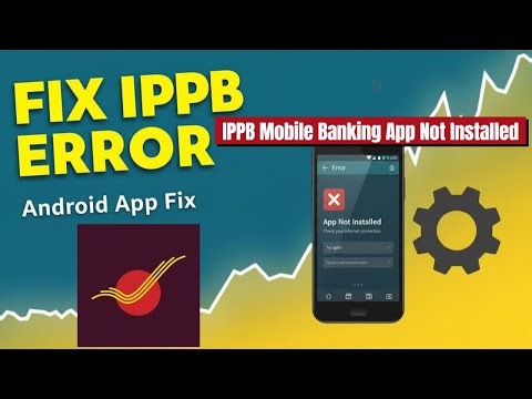 How to Fix IPPB Mobile Banking App Not Installed Error on Android
