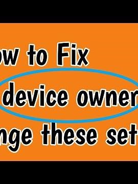 Fix only device owner can change these setting | contact device owner for authorization problem