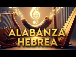 La Mejor Alabanza Hebrea | Música Espiritual con Instrumentos Antiguos (5 Canciones Continuas)
