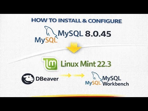 Install & configure MySQL 8.0.45 on Linux Mint 22.3 & connect from DBeaver & Workbench|2026 Update
