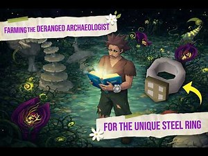 Farming The Deranged Archaeologist For The Unique Steel Ring!