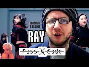 PASSCODE 「 Ray 」REACTION & REVIEW