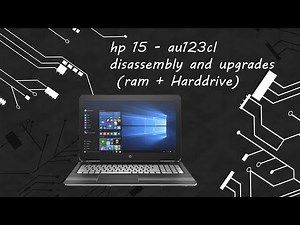 HP Pavilion 15 au123cl Disassembly and Upgrades (SSD + RAM)