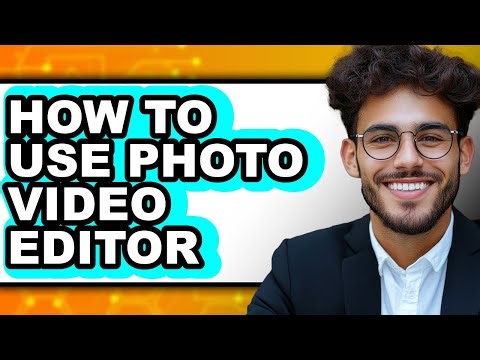 How to Use Photo Video Editor - Step by Step