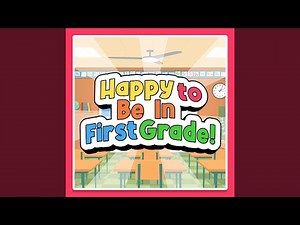 Happy to in First Grade!