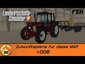 LS 15 FSH Modding Map #008 | Zukunftspläne für diese MAP | Let's Play [HD]