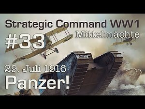 Let's Play Strategic Command WW1 #33: Panzer! - 29.7.1916 (Mittelmächte / schwer)