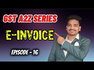 GST E-Invoice Full Guide | Applicability, Process, Time Limits, Penalty Explained