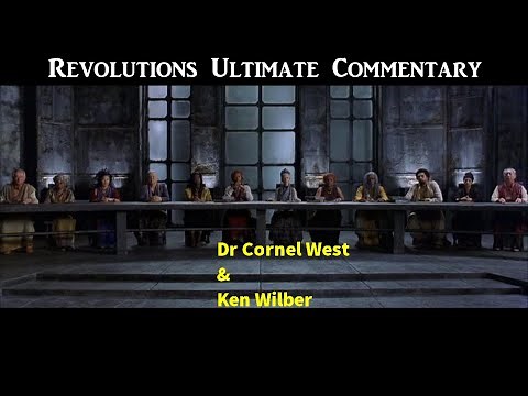 ULT1MATE R3VOLUTIONS C0MM3NTARY [Dr. Cornel West & Ken Wilber Explain The Matrix Revolutions]