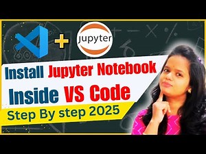 How to Install Jupyter Notebook in VS Code (2025 Updated Guide) | jupyter notebook vscode 2025