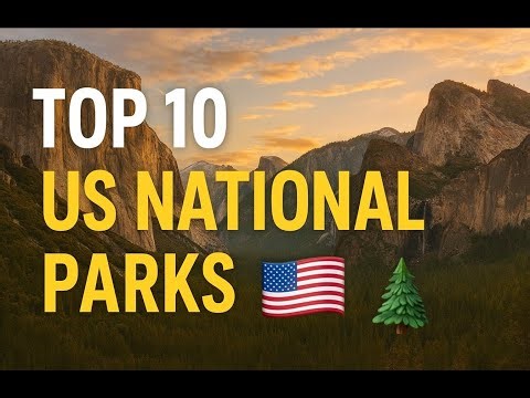 Top 10 Most Stunning US National Parks You Must Visit! 🇺🇸🌲