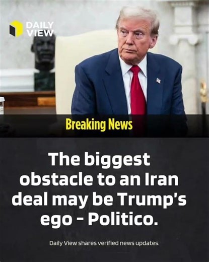 Politico: Trump’s Ego Seen as Iran Deal Obstacle