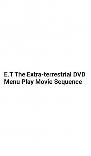 E.T The Extra-terrestrial DVD Menu Play Movie Sequence by THX