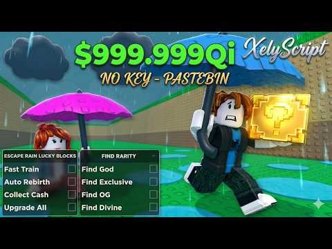 *XelyScript* Escape Rain For Lucky Blocks – [ AutoFarm Divine/OG/GOD - AutoCollect Cash - MORE ]