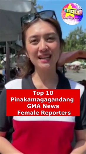Top 10 Pinakamagagandang GMA News Female Reporters | The Philippines Showbiz List
