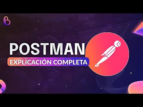 ¿Que es Postman para pruebas API? | Explicación en 11 minutos