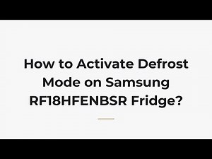 How to Activate Defrost Mode on Samsung RF18HFENBSR Fridge?
