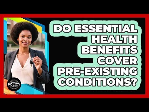 Do Essential Health Benefits Cover Pre-existing Conditions? - Black Policy Pros