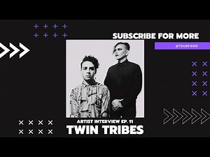 Twin Tribes | Artist Interview