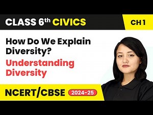 How Do We Explain Diversity? - Understanding Diversity | Class 6 Civics Chapter 1 #cbse