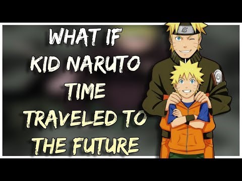 What If Naruto Time Traveled to the Future | Part 1