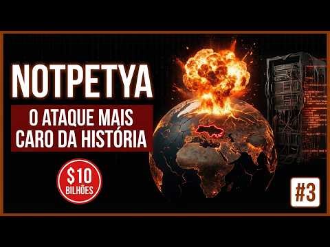 🎬 NotPetya: O Ataque que Custou 10 Bilhões de Dólares