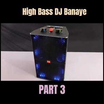 How to make High Bass DJ At Home 😱 Ghar Per High Bass DJ Banaye 🥶 ||PART 3||#viral #shorts #dj #diy