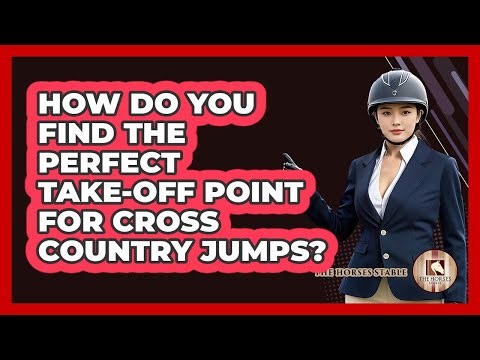 How Do You Find The Perfect Take-off Point For Cross Country Jumps? - The Horses Stable