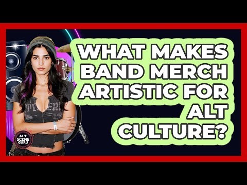 What Makes Band Merch Artistic For Alt Culture? - Alt Scene Guru