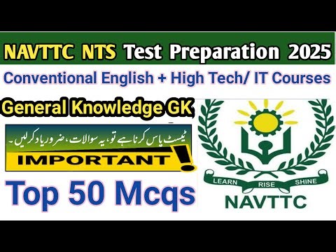 NAVTTC NTS Test Preparation 2025 | General Knowledge (GK) | GK Top 50 Mcqs