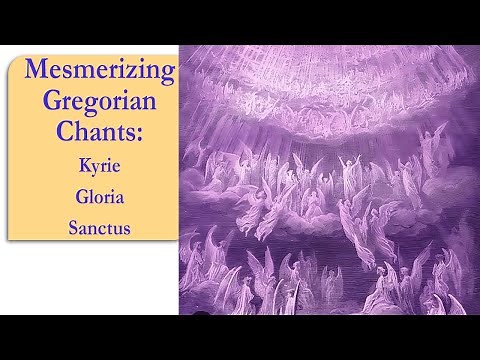 Gregorian Chants - Kyrie | Gloria | Sanctus