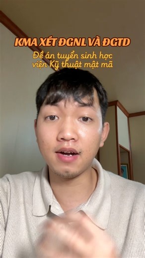 Thông tin tuyển sinh học viện kỹ thuật mật mã KMA 2026: Năm nay xét thêm điểm ĐGNL và ĐGTD | Hậu Học Tập