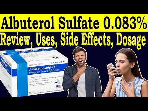 Albuterol sulfate inhalation solution 0.083 2.5 mg/3ml how to use - Uses, Side Effects, Dose,