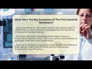 What Were The Key Inventions Of The First Industrial Revolution? - Science Through Time