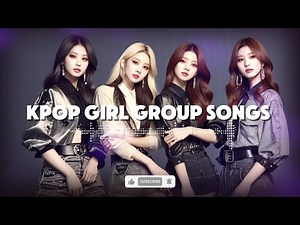 [Playlist] Kpop Girl Group Songs 💃 Kpop 걸그룹 노래 | Fierce Beats & Catchy Hooks You’ll Love