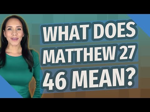 What does Matthew 27 46 mean?