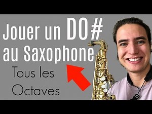 Comment jouer un DO DIÈSE au Saxophone ?