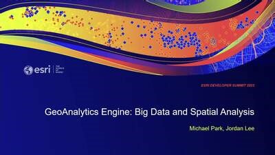 GeoAnalytics Engine: Big Data and Spatial Analysis