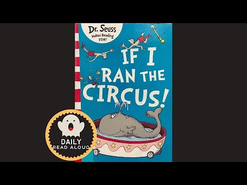 If I Ran the Circus! (Dr Seuss) - Daily Read Aloud